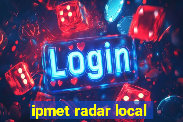 ipmet radar local